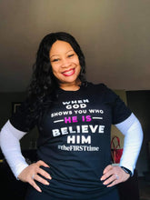 Load image into Gallery viewer, When God Shows You Who He Is Believe Him (Hot Pink)-BestLifeMerch
