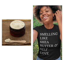 Load image into Gallery viewer, Smelling Like Shea Butter and Self Love Shirt &amp; Shea Set-BestLifeMerch
