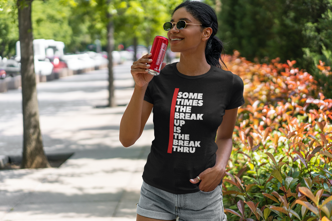 Break-Up is the Break-Thru Premium Cotton Unisex Tee