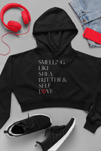 Load image into Gallery viewer, Smelling Like Shea Butter and Self Love Black Crop Hoodie-BestLifeMerch
