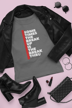 Load image into Gallery viewer, Break-Up is the Break-Thru Premium Cotton Unisex Tee
